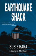 Earthquake Shack: A Sadie Garc├â┬¡a Miller Mystery