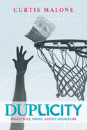 Duplicity: Basketball, Drugs, and My Double Life