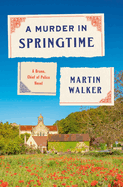 A Murder in Springtime: A Bruno, Chief of Police Novel (Bruno, Chief of Police Series)